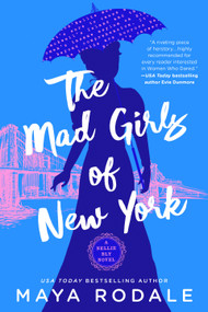 The Mad Girls of New York (A Nellie Bly Novel) by Maya Rodale, 9780593436752