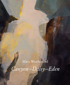 Mary Weatherford (Canyon-Daisy-Eden) by Ian Berry, Bill Arning, Elissa Auther, Arnold Kemp, Rebecca Morris, 9780847871773