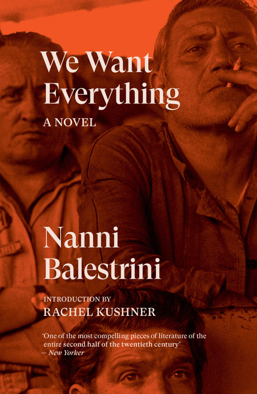 We Want Everything (A Novel) by Nanni Balestrini, Rachel Kushner, 9781784783693