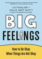 Big Feelings (How to Be Okay When Things Are Not Okay) by Liz Fosslien, Mollie West Duffy, 9780593418239