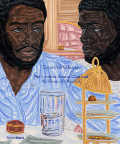 Toyin Ojih Odutola (The UmuEze Amara Clan and the House of Obafemi) by Toyin Ojih Odutola, Zadie Smith, Leigh Raiford, Osman Can Yerebakan, Amber Jamillah Musser, 9780847870677