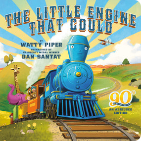 The Little Engine That Could: 90th Anniversary (An Abridged Edition) by Watty Piper, Dan Santat, 9780593226711