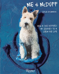Me & McDuff (How a Dog Inspired My Journey to a Creative Life) by Leslie Oschmann, Keith Johnson, 9780789337863