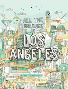All the Buildings in Los Angeles (That I've Drawn So Far) by James Gulliver Hancock, 9780789339508