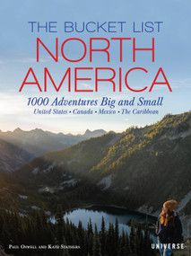 The Bucket List: North America (1,000 Adventures Big and Small) by Kath Stathers, Paul Oswell, 9780789341020