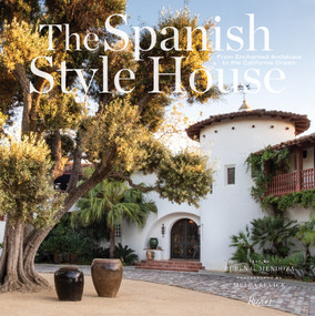 The Spanish Style House (From Enchanted Andalusia to the California Dream) by Melba Levick, Ruben G. Mendoza, 9780847865161