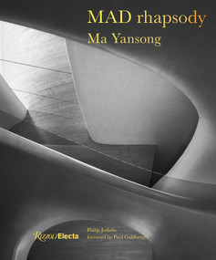 MAD Rhapsody by Ma Yansong, Paul Goldberger, Philip Jodidio, 9780847869626
