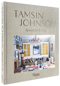 Tamsin Johnson (Spaces for Living) by Tamsin Johnson, Fiona Daniels, Edward Clark, Alex Eagle, Lucy Folk, 9780847870721
