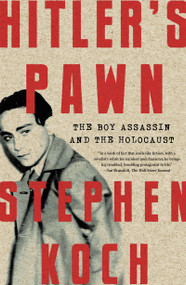 Hitler's Pawn (The Boy Assassin and the Holocaust) - 9781640093386 by Stephen Koch, 9781640093386