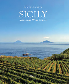 Sicily (Wines and Wine Routes) by Samuele Mazza, Riccardo Cotarella, Elena Berlinghieri, 9788891825377