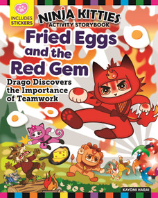 Ninja Kitties Fried Eggs and the Red Gem Activity Storybook (Drago Discovers the Importance of Teamwork) by Kayomi Harai, Rob Hudnut, 9781641241670