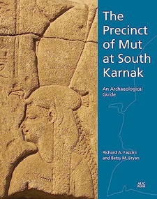 The Precinct of Mut at South Karnak (An Archaeological Guide) by Richard A. Fazzini, Betsy M. Bryan, 9789774169731
