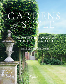 Gardens of Style (Private Hideaways of the Design World) by Janelle McCulloch, 9780847861897