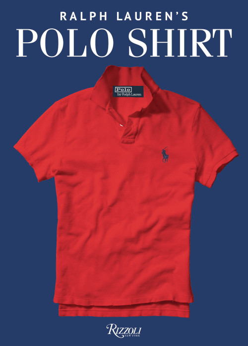 Ralph Lauren's Polo Shirt by Ralph Lauren, Ken Burns, David Lauren, 9780847866304
