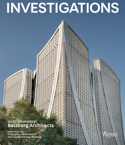 Investigations: Selected Works by Belzberg Architects by Hagy Belzberg, Cindy Allen, Sam Lubell, Sarah Amelar, 9780847870042