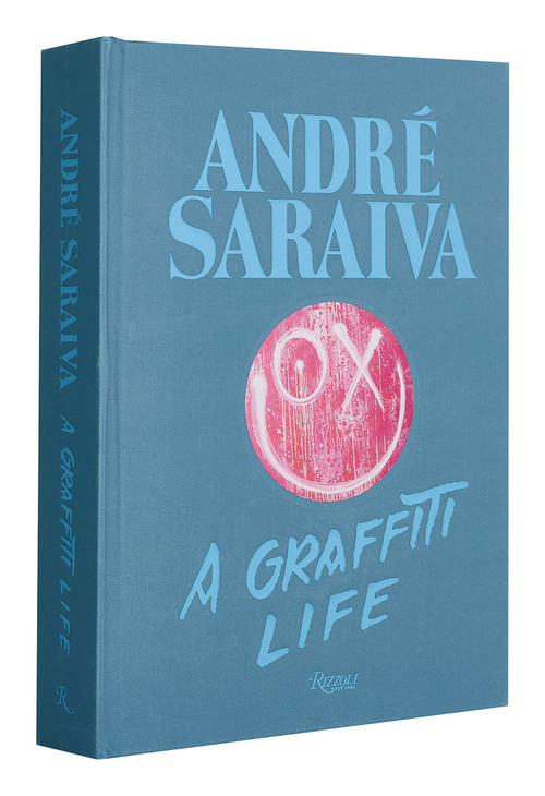 André Saraiva (Graffiti Life) by André Saraiva, Virgil Abloh, MAGDA DANYSZ, Jeffrey Deitch, Glenn O'Brien, 9780847858637