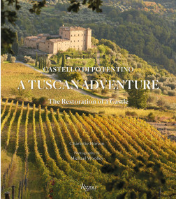A Tuscan Adventure (Castello di Potentino: The Restoration of a Castle) by Charlotte Horton, Michael Woolley, Marella Caracciolo Chia, 9780847869541