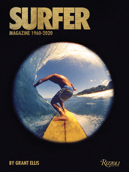 Surfer Magazine (1960-2020) by Grant Ellis, Beau Flemister, William Finnegan, Matt Warshaw, Drew Kampion, 9780847871490