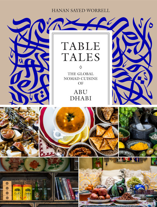 Table Tales (The Global Nomad Cuisine of Abu Dhabi) by Hanan Sayed Worrell, 9788891817938