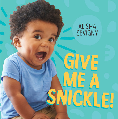 Give Me a Snickle! by Alisha Sevigny, 9781459828704