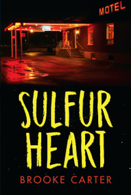 Sulfur Heart by Brooke Carter, 9781459831605