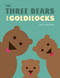 The Three Bears and Goldilocks by Bee Waeland, 9781459833852