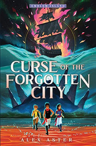 Curse of the Forgotten City - 9781728251387 by Alex Aster, 9781728251387
