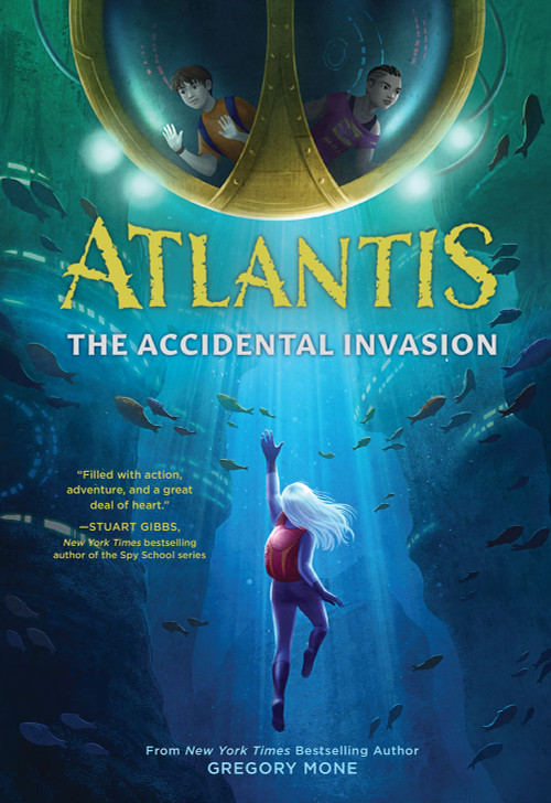 Atlantis: The Accidental Invasion (Atlantis Book #1) - 9781419738548 by Gregory Mone, 9781419738548