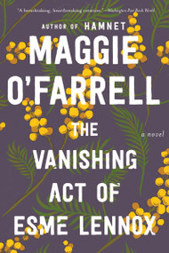 The Vanishing Act Of Esme Lennox (A Novel) - 9780156033671 by Maggie O'Farrell, 9780156033671