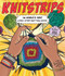 Knitstrips (The World's First Comic-Strip Knitting Book) by Alice Ormsbee Beltran, Karen Kim Mar, 9781419740664
