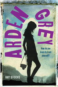 Arden Grey (A Novel) by Ray Stoeve, 9781419746000