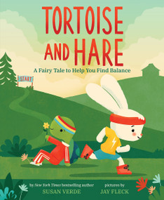 Tortoise and Hare (A Fairy Tale to Help You Find Balance) by Susan Verde, Jay Fleck, 9781419749544