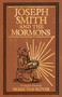 Joseph Smith and the Mormons (A Graphic Biography) by Noah Van Sciver, 9781419749650