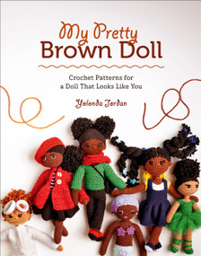 My Pretty Brown Doll (Crochet Patterns for a Doll That Looks Like You) by Yolonda Jordan, 9781419750397