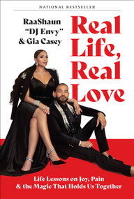 Real Life, Real Love (Life Lessons on Joy, Pain & the Magic That Holds Us Together) by DJ Envy, Gia Casey, 9781419752780