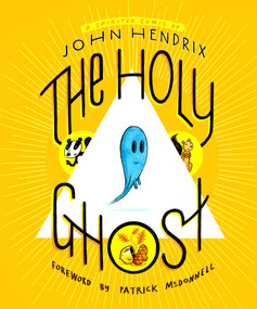 The Holy Ghost (A Spirited Comic) by John Hendrix, Patrick McDonnell, 9781419755439
