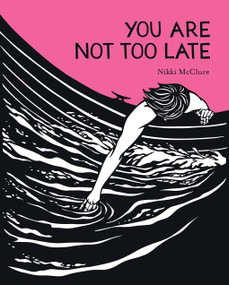 You Are Not Too Late by Nikki McClure, 9781419758386