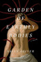 Garden of Earthly Bodies (A Novel) by Sally Oliver, 9781419759352