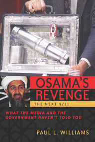 Osama's Revenge (THE NEXT 9/11 : What the Media and the Government Haven't Told You) by Paul L. Williams, 9781591022527