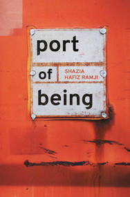 Port of Being by Shazia Hafiz Ramji, 9781988784120