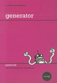 Generator (poems) by Ian Christopher Goodman, 9780981248837