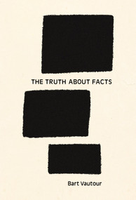 The Truth About Facts by Bart Vautour, 9781988784373
