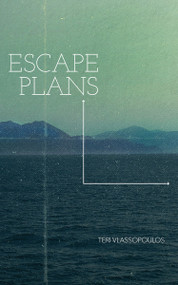 Escape Plans by Teri Vlassopoulos, 9781926743561