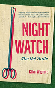 Night Watch (The Vet Suite) by Gillian Wigmore, 9781988784588