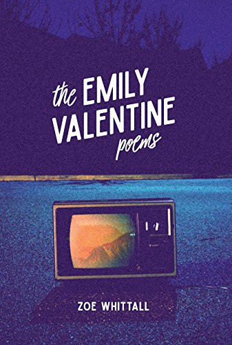 The Emily Valentine Poems by Zoe Whittall, 9781926743875