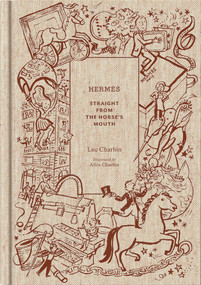 Hermès (Straight from the Horse's Mouth) by Luc Charbin, Alice Charbin, 9781419762598