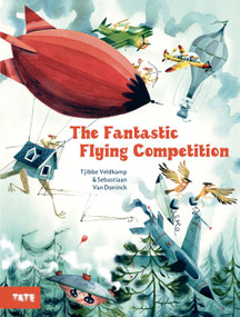 The Fantastic Flying Competition (A Picture Book) by Tjibbe Veldkamp, Sebastiaan Van Doninck, 9781849767613