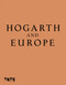 Hogarth and Europe (A History of 18th Century Art) by Martin Myrone, Alice Insley, 9781849767682