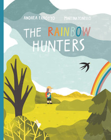 The Rainbow Hunters (A Picture Book) by Andrea Farotto, Martina Tonello, 9781990252068
