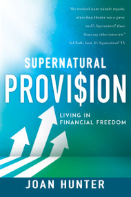 Supernatural Provision (Living in Financial Freedom) - 9781641238236 by Joan Hunter, Sid Roth, 9781641238236